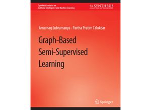 9783031004438 - Synthesis Lectures on Artificial Intelligence and Machine Learning   Graph-Based Semi-Supervised Learning - Amarnag Subramanya Partha Pratim Talukdar Kartoniert (TB)