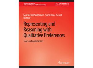 9783031004452 - Synthesis Lectures on Artificial Intelligence and Machine Learning   Representing and Reasoning with Qualitative Preferences - Ganesh Ram Santhanam Samik Basu Vasant Honavar Kartoniert (TB)