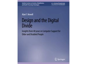 9783031004643 - Synthesis Lectures on Assistive Rehabilitative and Health-Preserving Technologies   Design and the Digital Divide - Alan F Newell Kartoniert (TB)