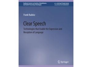 9783031004711 - Synthesis Lectures on Assistive Rehabilitative and Health-Preserving Technologies   Clear Speech - Frank Rudzicz Kartoniert (TB)