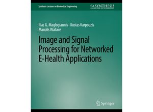 9783031004810 - Synthesis Lectures on Biomedical Engineering   Image and Signal Processing for Networked eHealth Applications - Ilias G Maglogiannis Kostas Karpouzis Manolis Wallace Kartoniert (TB)