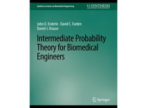 9783031004865 - Synthesis Lectures on Biomedical Engineering   Intermediate Probability Theory for Biomedical Engineers - John D Enderle David C Farden Daniel J Krause Kartoniert (TB)