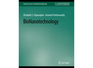 9783031004902 - Synthesis Lectures on Biomedical Engineering   BioNanotechnology - Elisabeth S Papazoglou Aravind Parthasarathy Kartoniert (TB)