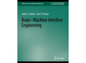 9783031004933 - Synthesis Lectures on Biomedical Engineering Brain-Machine Interface Engineering - Justin C Sanchez José C Príncipe Kartoniert (TB) 9783031004933 - Synthesis Lectures on Biomedical Engineering Brain-Machine Interface Engineering - Justin C Sanchez José C Príncipe Kartoniert (TB)