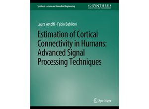 9783031004940 - Synthesis Lectures on Biomedical Engineering   Estimation of Cortical Connectivity in Humans - Laura Astolfi Fabio Babiloni Kartoniert (TB)