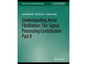 9783031005046 - Synthesis Lectures on Biomedical Engineering   Understanding Atrial Fibrillation - Luca Mainardi Leif Sörnmo Sergio Cerutti Kartoniert (TB)