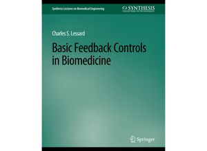 9783031005060 - Synthesis Lectures on Biomedical Engineering   Basic Feedback Controls in Biomedicine - Charles Lessard Kartoniert (TB)