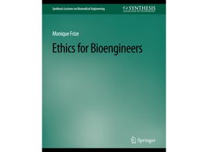 9783031005183 - Synthesis Lectures on Biomedical Engineering   Ethics for Bioengineers - Monique Frize Kartoniert (TB)