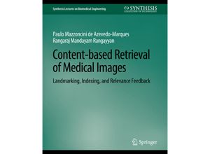 9783031005237 - Synthesis Lectures on Biomedical Engineering   Content-based Retrieval of Medical Images - Paulo Mazzoncini de Azevedo-Marques Rangaraj Rangayyan Kartoniert (TB)