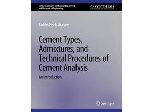 9783031005435 - Synthesis Lectures on Chemical Engineering and Biochemical Engineering   Cement Types Admixtures and Technical Procedures of Cement Analysis - Tadele Assefa Aragaw Kartoniert (TB)