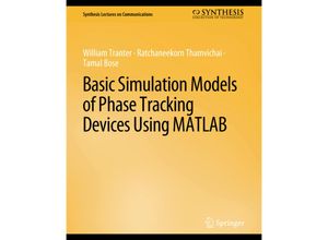 9783031005480 - Synthesis Lectures on Communications   Basic Simulation Models of Phase Tracking Devices Using MATLAB - William Tranter Ratchaneekorn Thamvichai Tamal Bose Kartoniert (TB)