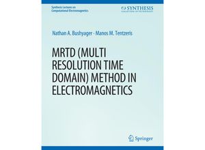 9783031005596 - Synthesis Lectures on Computational Electromagnetics   MRTD (Multi Resolution Time Domain) Method in Electromagnetics - Nathan Bushyager Manos M Tentzeris Kartoniert (TB)