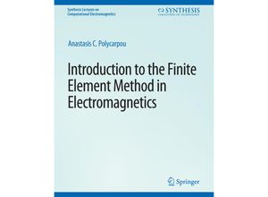 9783031005619 - Synthesis Lectures on Computational Electromagnetics   Introduction to the Finite Element Method in Electromagnetics - Anastasis C Polycarpou Kartoniert (TB)