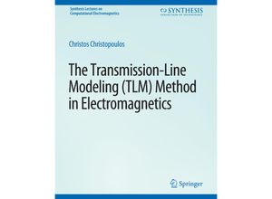 9783031005633 - Synthesis Lectures on Computational Electromagnetics   The Transmission-Line Modeling (TLM) Method in Electromagnetics - Christos Christopoulos Kartoniert (TB)