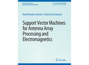 9783031005640 - Synthesis Lectures on Computational Electromagnetics   Support Vector Machines for Antenna Array Processing and Electromagnetics - Manel Martínez-Ramón Christos Christodoulou Kartoniert (TB)