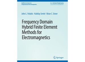 9783031005664 - Synthesis Lectures on Computational Electromagnetics   Frequency Domain Hybrid Finite Element Methods in Electromagnetics - John L Volakis Kubilay Sertel Brian C Usner Kartoniert (TB)