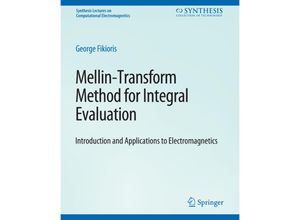 9783031005695 - Synthesis Lectures on Computational Electromagnetics   Mellin-Transform Method for Integral Evaluation - George Fikioris Kartoniert (TB)