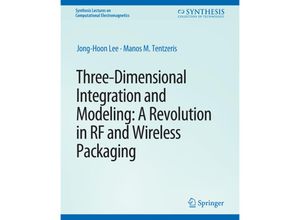 9783031005756 - Synthesis Lectures on Computational Electromagnetics   Three-Dimensional Integration and Modeling - Jong-Hoon Lee Manos M Tentzeris Kartoniert (TB)