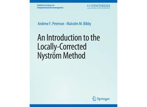 9783031005824 - Synthesis Lectures on Computational Electromagnetics   An Introduction to the Locally Corrected Nystrom Method - Andrew Peterson Malcolm Bibby Kartoniert (TB)