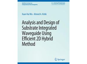 9783031005831 - Synthesis Lectures on Computational Electromagnetics   Analysis and Design of Substrate Integrated Waveguide Using Efficient 2D Hybrid Method - Xuan Hui Wu Ahmed Kishk Kartoniert (TB)