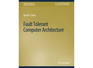 9783031005954 - Synthesis Lectures on Computer Architecture   Fault Tolerant Computer Architecture - Daniel Sorin Kartoniert (TB)