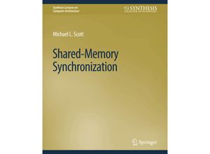 9783031006128 - Synthesis Lectures on Computer Architecture   Shared-Memory Synchronization - Michael L Scott Kartoniert (TB)