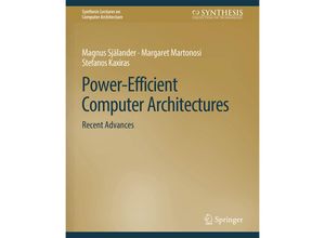 9783031006173 - Synthesis Lectures on Computer Architecture   Power-Efficient Computer Architectures - Magnus Själander Margaret Martonosi Stefanos Kaxiras Kartoniert (TB)