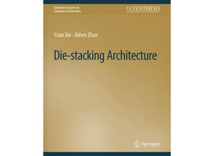 9783031006197 - Synthesis Lectures on Computer Architecture   Die-stacking Architecture - Yuan Xie Jishen Zhao Kartoniert (TB)