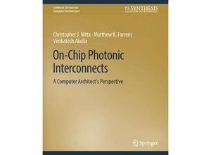 9783031006463 - Synthesis Lectures on Computer Architecture   On-Chip Photonic Interconnects - Christopher J Nitta Matthew Farrens Venkatesh Akella Kartoniert (TB)