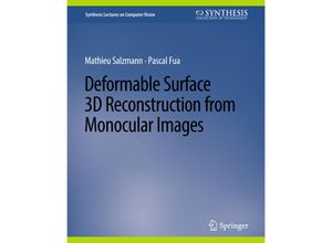 9783031006821 - Synthesis Lectures on Computer Vision   Deformable Surface 3D Reconstruction from Monocular Images - Mathieu Salzmann Pascal Fua Kartoniert (TB)