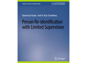 9783031006975 - Synthesis Lectures on Computer Vision   Person Re-Identification with Limited Supervision - Rameswar Panda Amit K Roy-Chowdhury Kartoniert (TB)