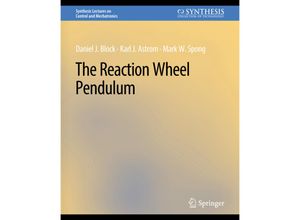 9783031006999 - Synthesis Lectures on Control and Mechatronics   The Reaction Wheel Pendulum - Daniel J Block Karl J Åström Mark W Spong Kartoniert (TB)