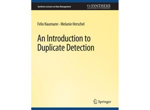 9783031007071 - Synthesis Lectures on Data Management   An Introduction to Duplicate Detection - Felix Nauman Melanie Herschel Kartoniert (TB)