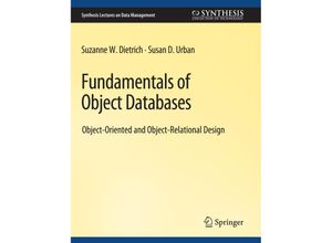 9783031007163 - Synthesis Lectures on Data Management   Fundamentals of Object Databases - Suzanne Dietrich Susan Urban Kartoniert (TB)