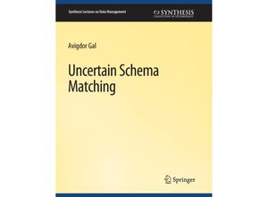 9783031007170 - Synthesis Lectures on Data Management   Uncertain Schema Matching - Avigdor Gal Kartoniert (TB)