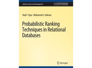 9783031007187 - Synthesis Lectures on Data Management   Probabilistic Ranking Techniques in Relational Databases - Ihab Ilyas Mohamed Soliman Kartoniert (TB)