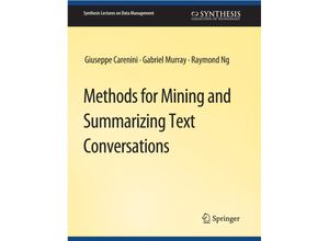 9783031007521 - Synthesis Lectures on Data Management   Methods for Mining and Summarizing Text Conversations - Giuseppe Carenini__ Raymond Ng Gabriel Murray Kartoniert (TB)