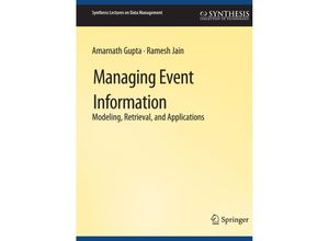 9783031007545 - Synthesis Lectures on Data Management   Managing Event Information - Amarnath Gupta Ramesh Jain Kartoniert (TB)