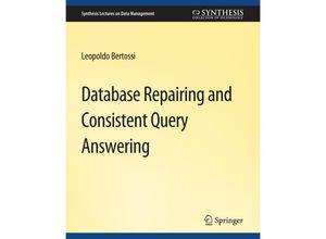 9783031007552 - Synthesis Lectures on Data Management   Database Repairing and Consistent Query Answering - Leopoldo Bertossi Kartoniert (TB)