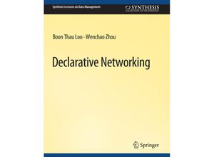 9783031007583 - Synthesis Lectures on Data Management   Declarative Networking - Boon Thau Loo Wenchao Zhou Kartoniert (TB)