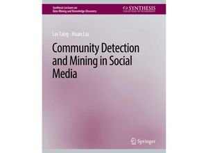 9783031007729 - Synthesis Lectures on Data Mining and Knowledge Discovery   Community detection and mining in social media - Lei Tang Huan Liu Kartoniert (TB)