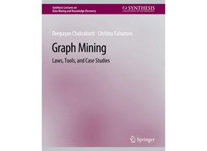 9783031007750 - Synthesis Lectures on Data Mining and Knowledge Discovery   Graph Mining - Deepayan Chakrabarti Christos Faloutsos Kartoniert (TB)