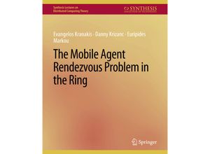 9783031008719 - Synthesis Lectures on Distributed Computing Theory   The Mobile Agent Rendezvous Problem in the Ring - Evangelos Kranakis DANNY KRIZANC Euripides Marcou Kartoniert (TB)