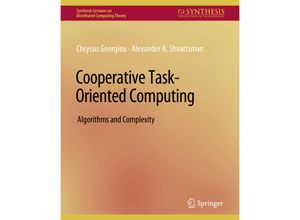 9783031008771 - Synthesis Lectures on Distributed Computing Theory   Cooperative Task-Oriented Computing - Chryssis Georgiou Alexander Shvartsman Kartoniert (TB)