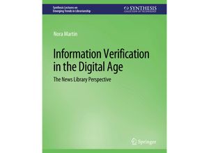 9783031009112 - Synthesis Lectures on Emerging Trends in Librarianship   Information Verification in the Digital Age - Nora Martin Kartoniert (TB)