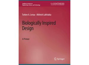 9783031009631 - Synthesis Lectures on Engineering Science and Technology   Biologically Inspired Design - Torben A Lenau Akhlesh Lakhtakia Kartoniert (TB)