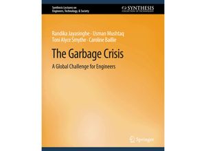 9783031009839 - Synthesis Lectures on Engineers Technology & Society   Garbage Crisis - Randika Jayasinghe Usman Mushtaq Toni Smythe Caroline Baillie Kartoniert (TB)