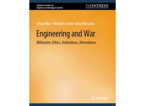 9783031009853 - Synthesis Lectures on Engineers Technology & Society   Engineering and War - Ethan Blue Michael Levine Dean Nieusma Kartoniert (TB)