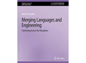 9783031009990 - Synthesis Lectures on Global Engineering   Merging Languages and Engineering - John Grandin Kartoniert (TB)