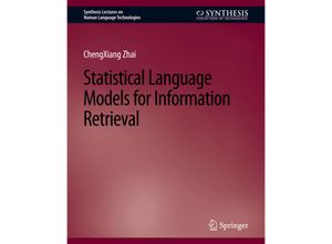 9783031010026 - Synthesis Lectures on Human Language Technologies   Statistical Language Models for Information Retrieval - ChengXiang Zhai Kartoniert (TB)